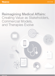 VEEVA whitepaper cover 216x300 - Reimagining Medical Affairs: Creating Value as Stakeholders, Commercial Models, and Therapies Evolve