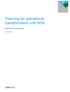 479962 planning for operational transformation with nsx Cover 231x300 - Planning for operational transformation with NSX Real world best practices GUIDEBOOK