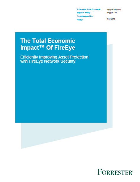 482820 TEI of FireEye Network Security Cover - Forrester: The Total Economic Impact of FireEye Network Security