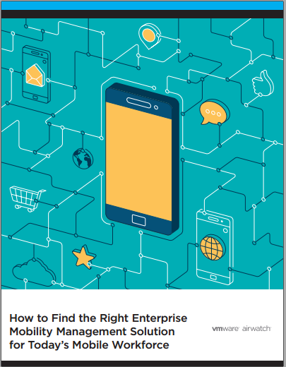 campain - How to Find the Right Enterprise Mobility Management Solution for Today's Mobile Workforce