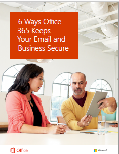 6 Ways Office 365 Keeps Your Email and Business Secure