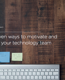5 proven ways to motivate and retain your technology team