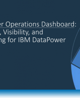Smart Insights Visibility and Troubleshooting for IBM DataPower Gateways 260x320 - Smart Insights, Visibility, and Troubleshooting for IBM DataPower Gateways