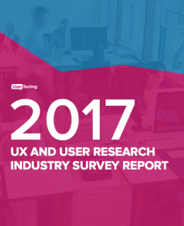 2017 UX AND USER RESEARCH INDUSTRY SURVEY REPORT
