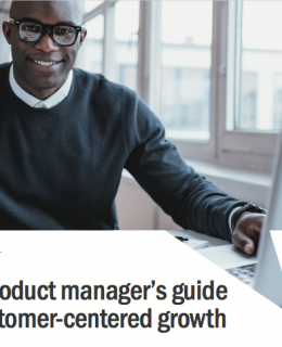 The product manager’s guide to customer-centered growth