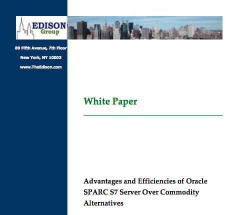 Screen Shot 2017 07 19 at 1.01.07 AM - Edison Group Whitepaper: Advantages and Efficiencies of Oracle SPARC S7 Server Over Commodity Alternatives