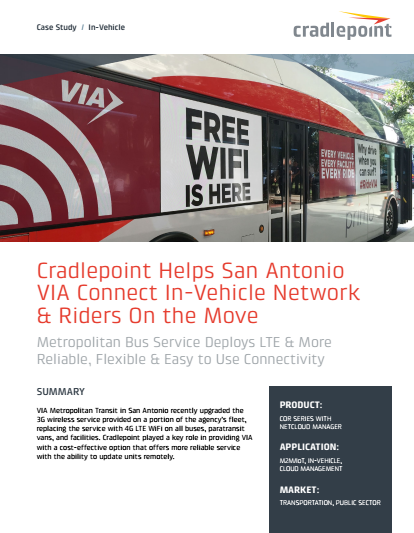 7 - Cradlepoint Helps San Antonio VIA Connect In-Vehicle Network & Riders On the Move