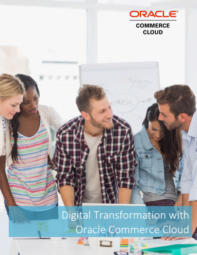 Digital Transformation with Oracle Commerce Cloud