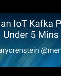 Creating an IoT Kafka Pipeline in Under 5 Minutes – On Demand Webcast