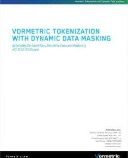 Vormetric Tokenization With Dynamic Data Masking: Efficiently De-Identifying Sensitive Data and Reducing PCI DSS 3.0 Scope