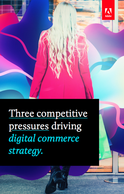 Screen Shot 2019 01 31 at 9.07.32 PM - 3 Competitive Pressures Driving Digital Commerce Strategy