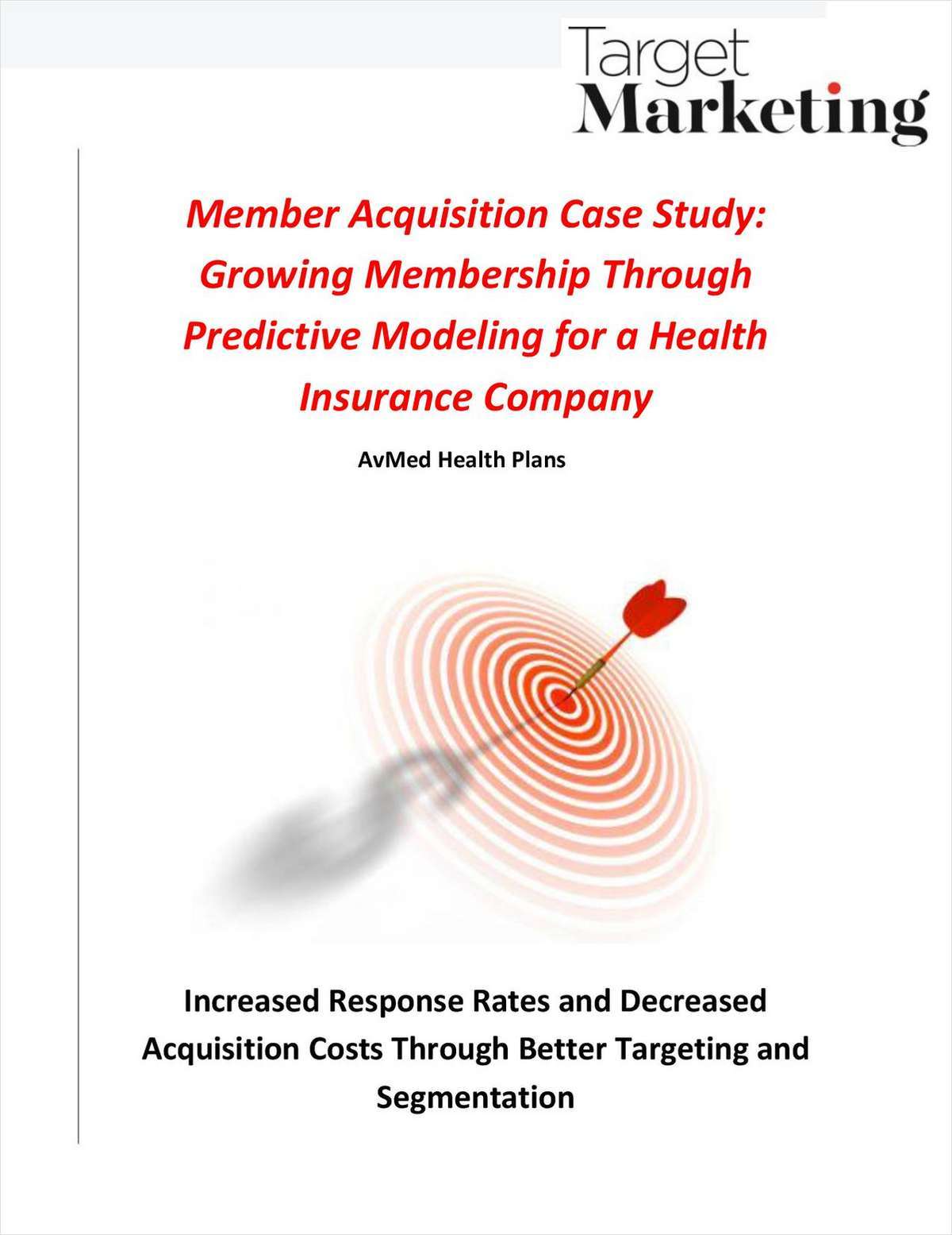 Member Acquisition Case Study: Growing Membership Through Predictive Modeling for a Health Insurance Company