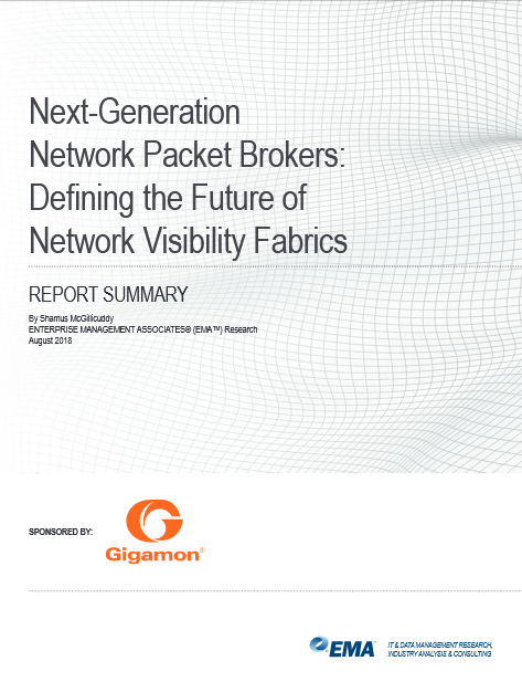 Screenshot 2019 03 26 EMA 2018 Next Generation Network Packet Brokers Defining the Future of Visibility ar ema 2018 next ... - EMA: Defining the Future of Network Visibility Fabrics