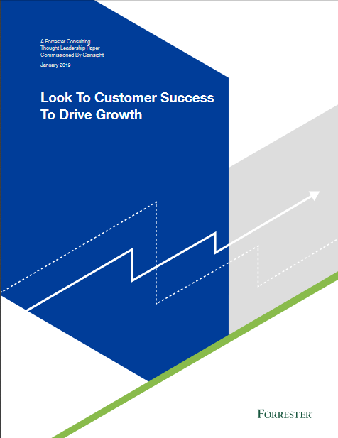 Screenshot 2019 04 04 Gainsight Forrester Look to Customer Success to Drive Growth pdf - Customer Success Drives Growth and Essential Digital Businesses