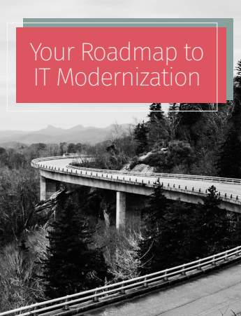 1 12 - Your Roadmap to Government IT Modernization