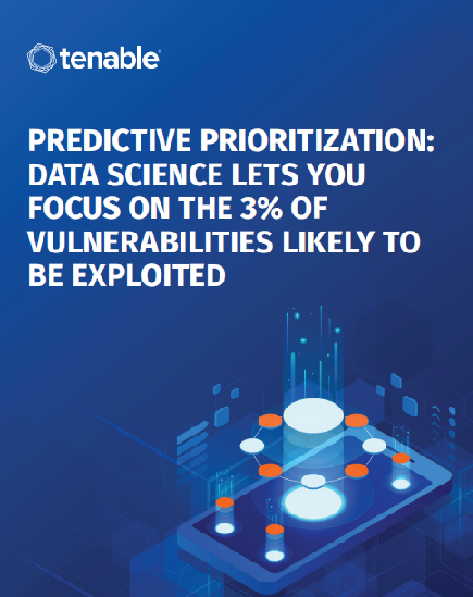 4 - Predictive Prioritization: Data Science Lets You Focus on the 3% of Vulnerabilities Likely to Be Exploited