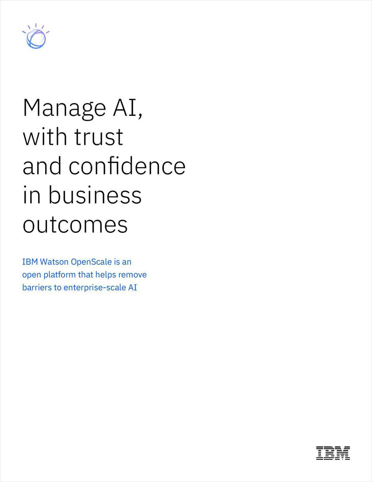 IBM Watson OpenScale solution brief: Learn how to manage trusted AI and measure business outcomes, at scale.