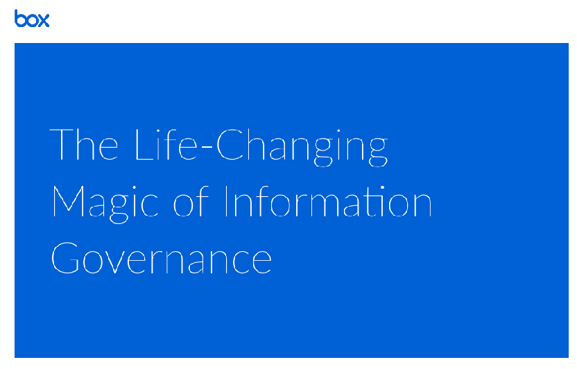 3 1 - The Life Changing Magic of Information Governance