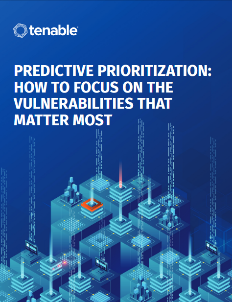 Screenshot 2019 08 12 How to Focus on the Vulnerabilities That Matter Most Whitepaper pdf1 - Predictive Prioritization: How to Focus on the Vulnerabilities That Matter Most