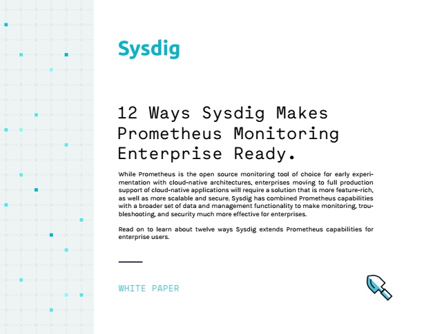 10 1 - 12 Ways Sysdig Makes Prometheus Monitoring Enterprise Ready