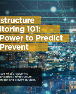 Infrastructure Monitoring 101 The Power to Predict and Prevent 260x320 - Infrastructure Monitoring 101: The Power to Predict and Prevent
