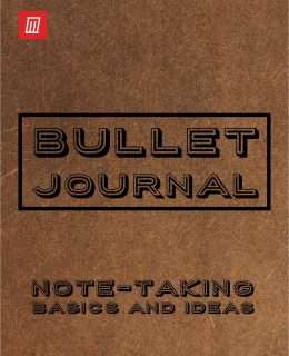 Bullet Journal Basics and Ideas for Quick Note-Taking