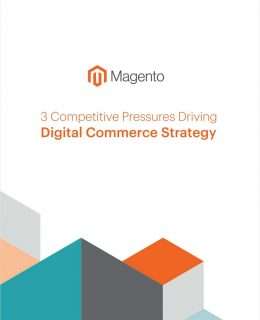 3 Competitive Pressures Driving Digital Commerce Strategy
