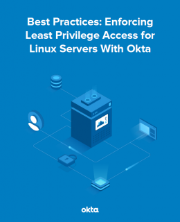 Best Practices Enforcing Least Privilige Access for Linux Servers with Okta Cover 260x320 - Best Practices: Enforcing Least Privilege Access for Linux Servers With Okta