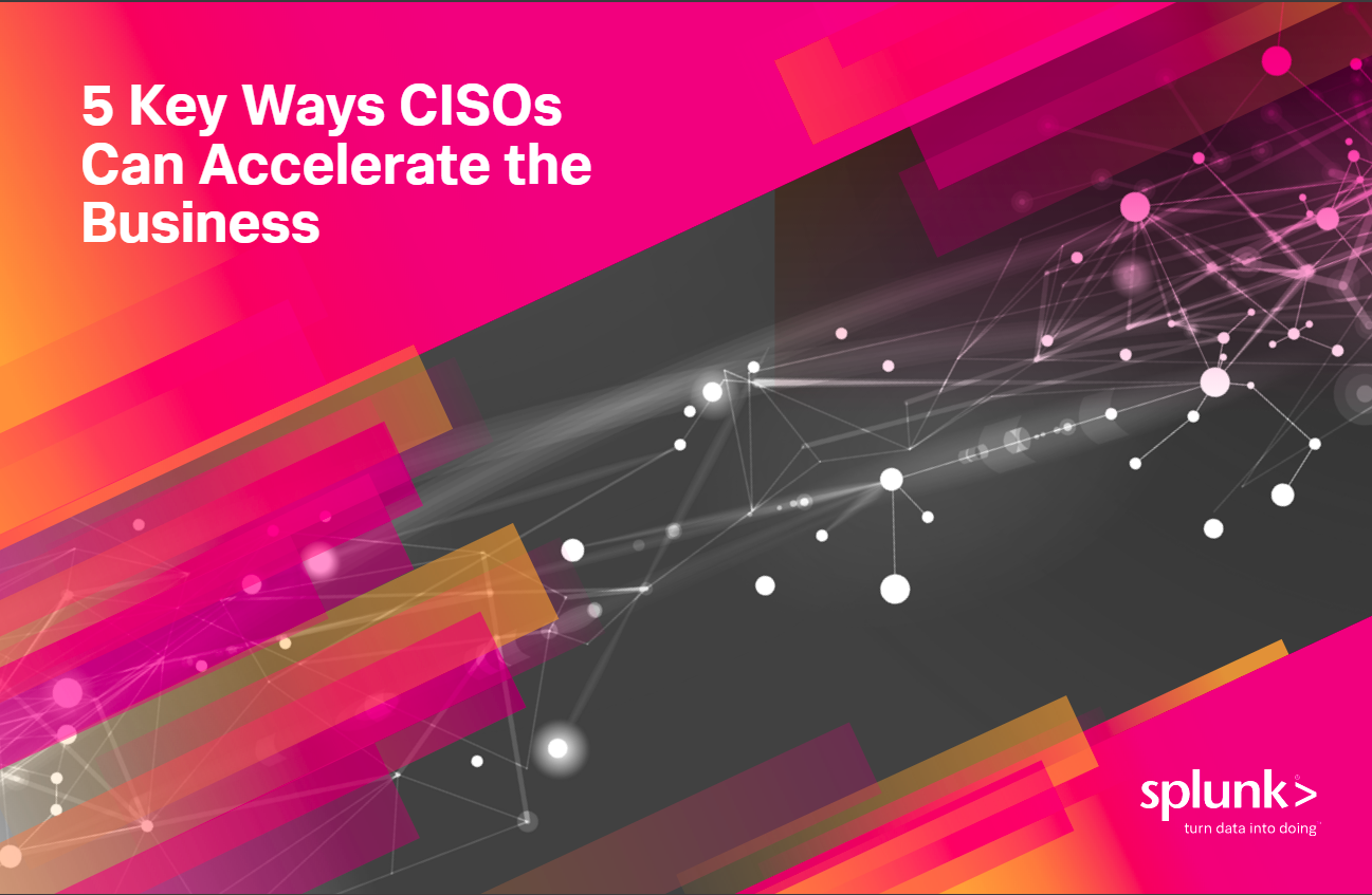 5 key ways cisos can accelerate the business - 5 Key Ways CISOs Can Accelerate the Business