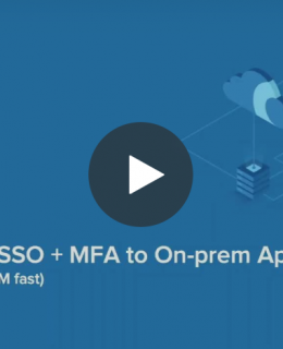 7 Steps to SSO MFA Webinar Cover 260x320 - 7 Steps to SSO + MFA to On-Prem Apps