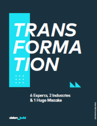 2 15 - Transformation: 6 Experts, 2 Industries & 1 Huge Mistake