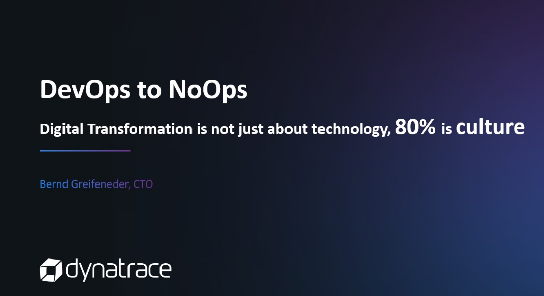 2020 05 13 1 - DevOps to NoOps - Digital Transformation is not just about technology, 80% is culture - a CTO perspective