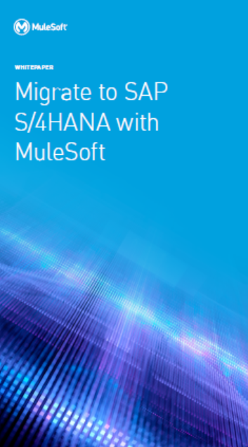 3 1 - Migrate to SAP S/4HANA with MuleSoft