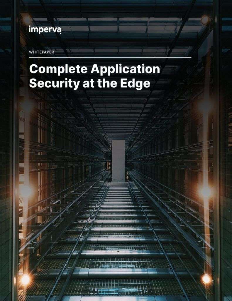Imperva Complete Protection at the Edge Whitepaper thumbnail - Complete Protection at the Edge Whitepaper