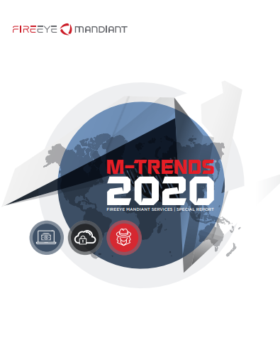 2 - M-Trends 2020: FIREEYE MANDIANT SERVICES | SPECIAL REPORT