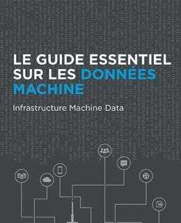 FR Splunk Guide to Machine Data Infrastructure Data 1 260x320 - Guide essentiel sur les données machine : données machine des infrastructures