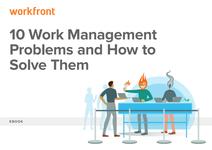 10 work - 10 Work Management Problems and How to Solve Them