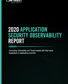 Screenshot 2020 09 25 2020 Contrast Labs Application Security Observability Annual Report 07132020 Final 2020 Contrast La... 260x320 - 2020 APPLICATION SECURITY OBSERVABILITY REPORT