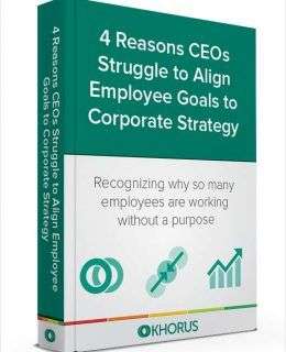 4 Reasons CEOs Struggle to Align Employee Goals to Corporate Strategy