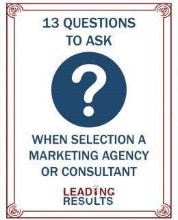 13 Questions to Ask When Selecting A Marketing Agency