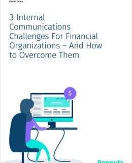 3 Internal Communications Challenges for Financial Organizations - And How to Overcome Them