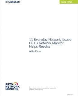 11 Everyday Network Issues PRTG Network Monitor Helps Resolve