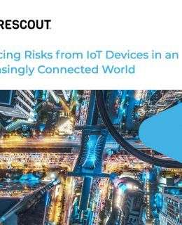 ForescoutOT eBook Reducing Risks from IoT Devices 260x320 - Reducing Risks of IoT Devices in an Increasingly Connected World