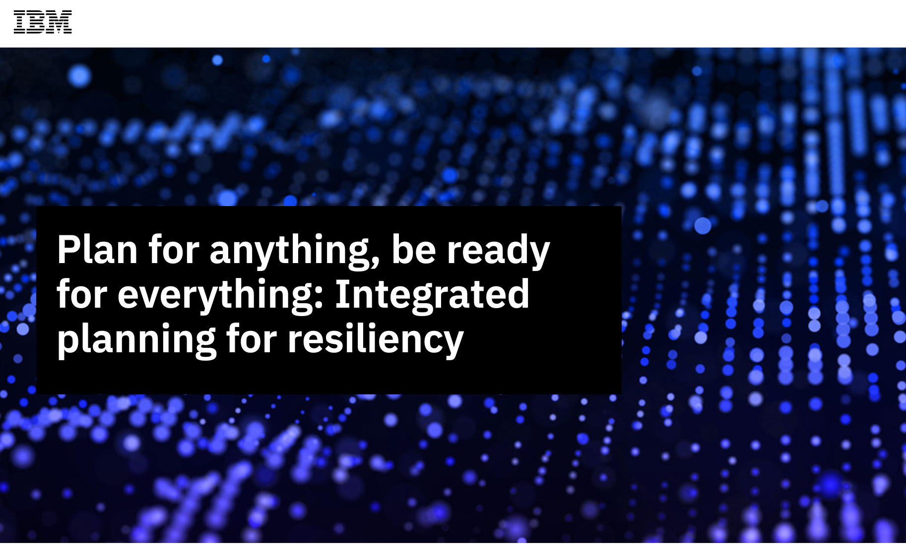 Plan for anything be ready for everything Integrated planning for resiliency - Plan for anything, be ready for everything: Integrated planning for resiliency