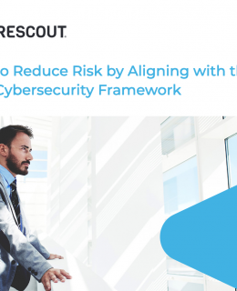 Reduce Risk by Aligning with the NIST Framework 260x320 - How to Reduce Risk by Aligning with the NIST Cybersecurity Framework