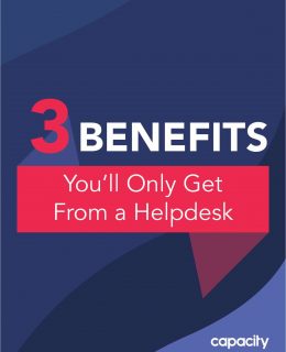 3 Benefits You'll Only Get From a Helpdesk