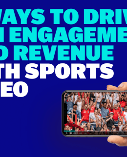 Screenshot 1 39 260x320 - 6 WAYS TO DRIVE FAN ENGAGEMENT AND REVENUE WITH SPORTS VIDEO