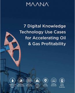 7 Digital Knowledge Technology Use Cases for Accelerating Oil & Gas Profitability