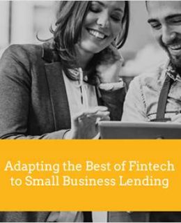 Adapting the Best of Fintech to Small Business Lending