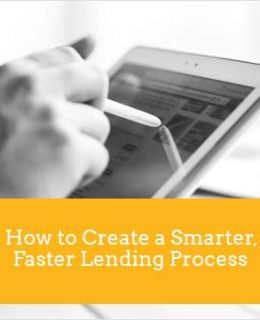 How to Create a Smarter, Faster Lending Process